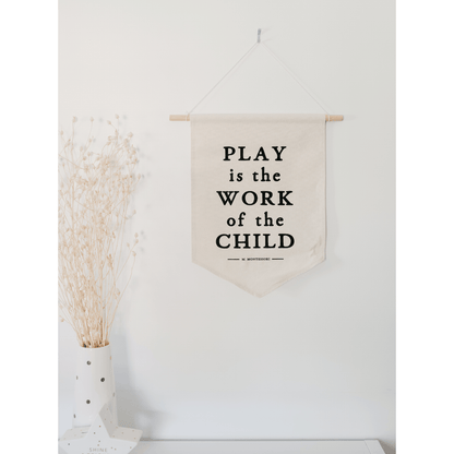 "Play Is The Work Of The Child" Montessori Canvas Banner - The Nurturing Nook